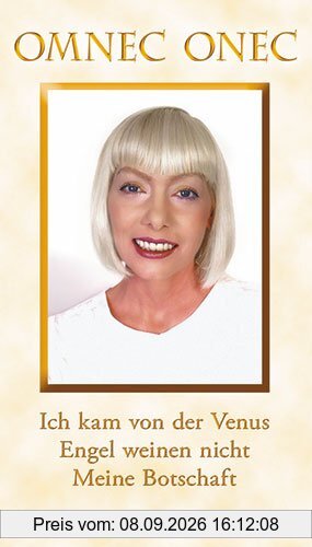 Sammelband: Ich kam von der Venus - Engel weinen nicht - Meine Botschaft