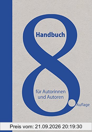 Handbuch für Autorinnen und Autoren: Informationen und Adressen aus dem deutschen Literaturbetrieb und der Medienbranche