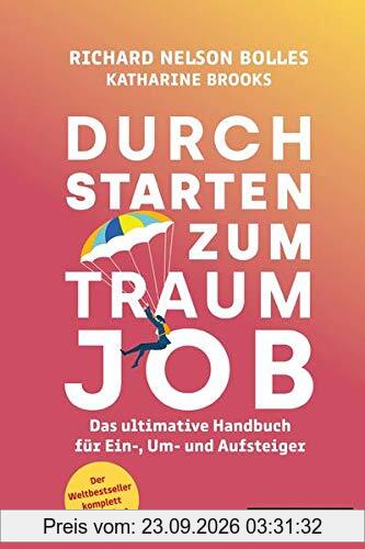 Durchstarten zum Traumjob: Das ultimative Handbuch für Ein-, Um- und Aufsteiger