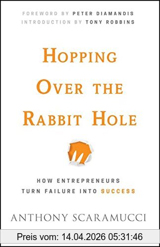 Anthony Scaramucci Hopping Over The Rabbit Hole, How Entrepreneurs Turn Failure Into Success