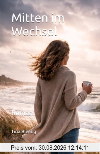 Mitten im Wechsel: Roman