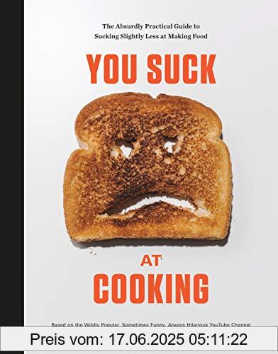 Binding : Gebundene Ausgabe, Label : Clarkson Potter, Publisher : Clarkson Potter, medium : Gebundene Ausgabe, numberOfPages : 224, publicationDate : 2019-10-15, releaseDate : 2019-10-15, authors : You Suck at Cooking, ISBN : 052557655X