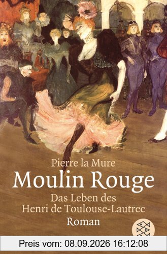 Moulin Rouge: Roman um Henri de Toulouse-Lautrec