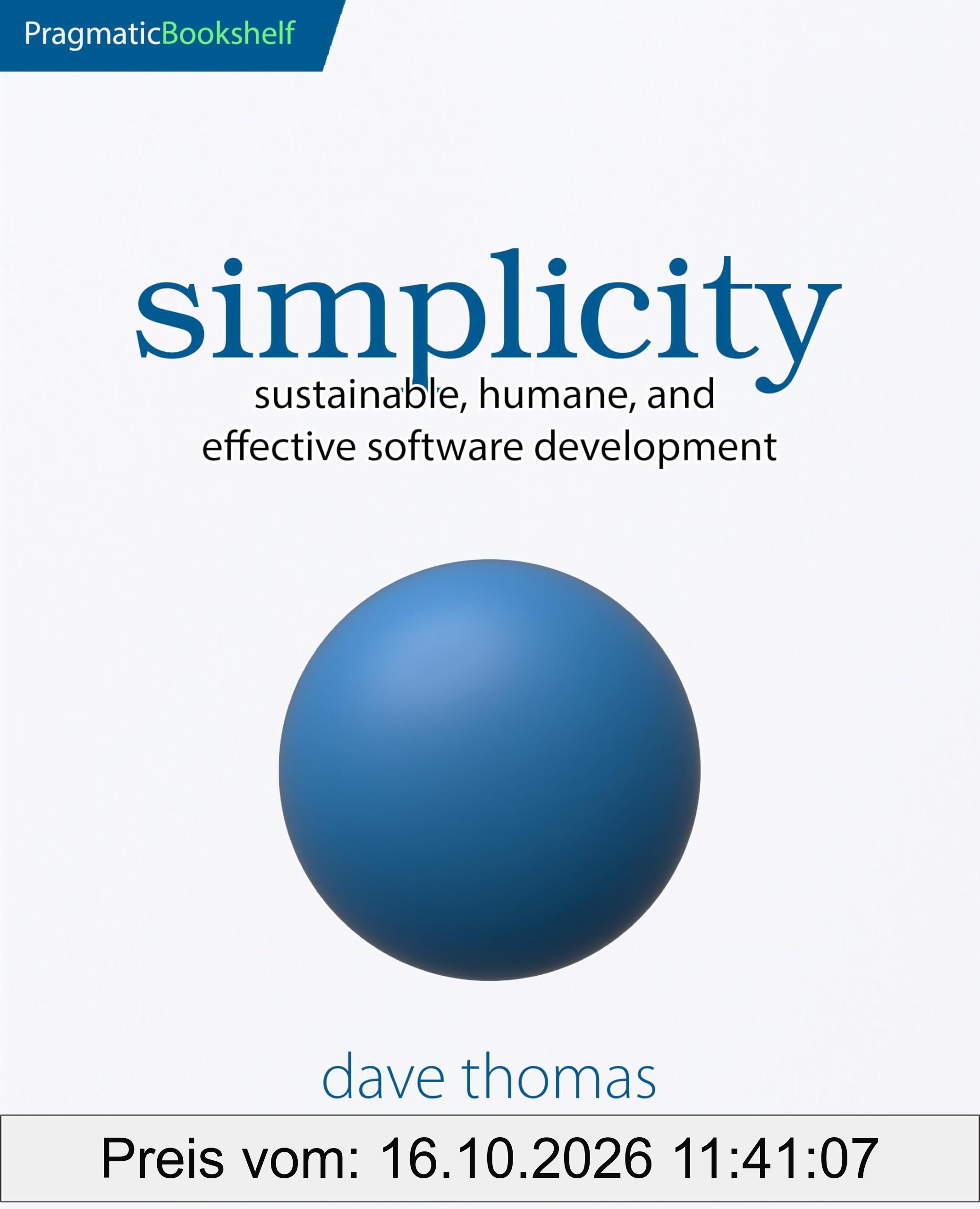 simplicity: sustainable, humane, and effective software development