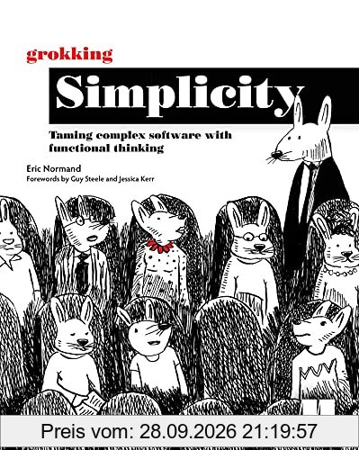 Grokking Simplicity: Taming Complex Software with Functional Thinking