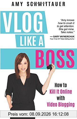 Vlog Like a Boss: How to Kill It Online with Video Blogging