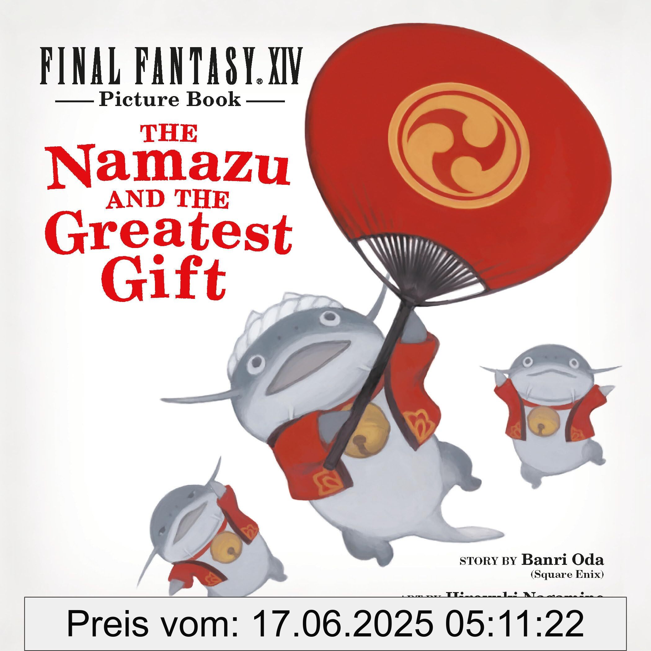 Brand : PENGUIN USA, Binding : hardcover, Edition : 1, Label : Final Fantasy XIV Picture Book : The Namazu and the Greatest Gift, PackageQuantity : 1, medium : hardcover, numberOfPages : 24, publicationDate : 2022-08-09, releaseDate : 2022-08-09, languages : english, ISBN : 1646091442