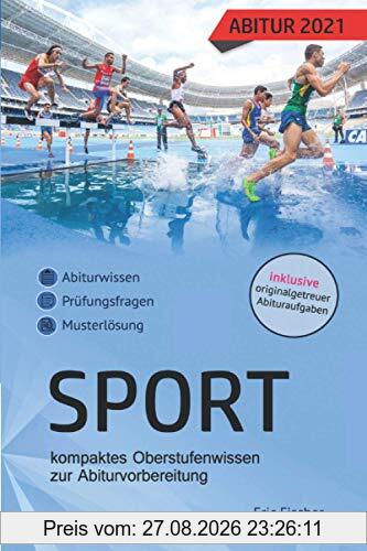 Abitur Sport: kompaktes Oberstufenwissen inklusive originalgetreuer Abituraufgaben