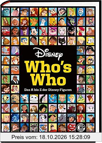 Disney: Who's Who – Das A bis Z der Disney-Figuren. Das große Lexikon: Das offizielle Standardwerk zu den Heldinnen und Helden aus den …