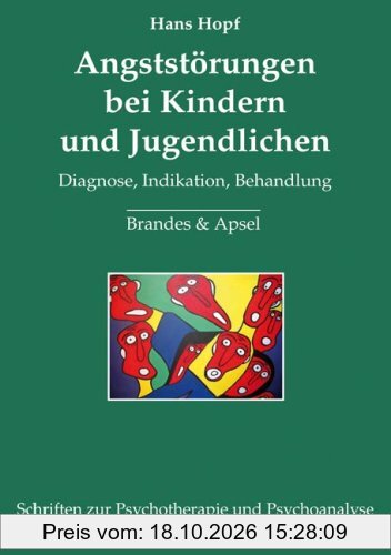 Angststörungen bei Kindern und Jugendlichen: Diagnose, Indikation, Behandlung