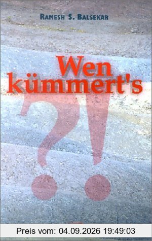 Wen kümmerts?