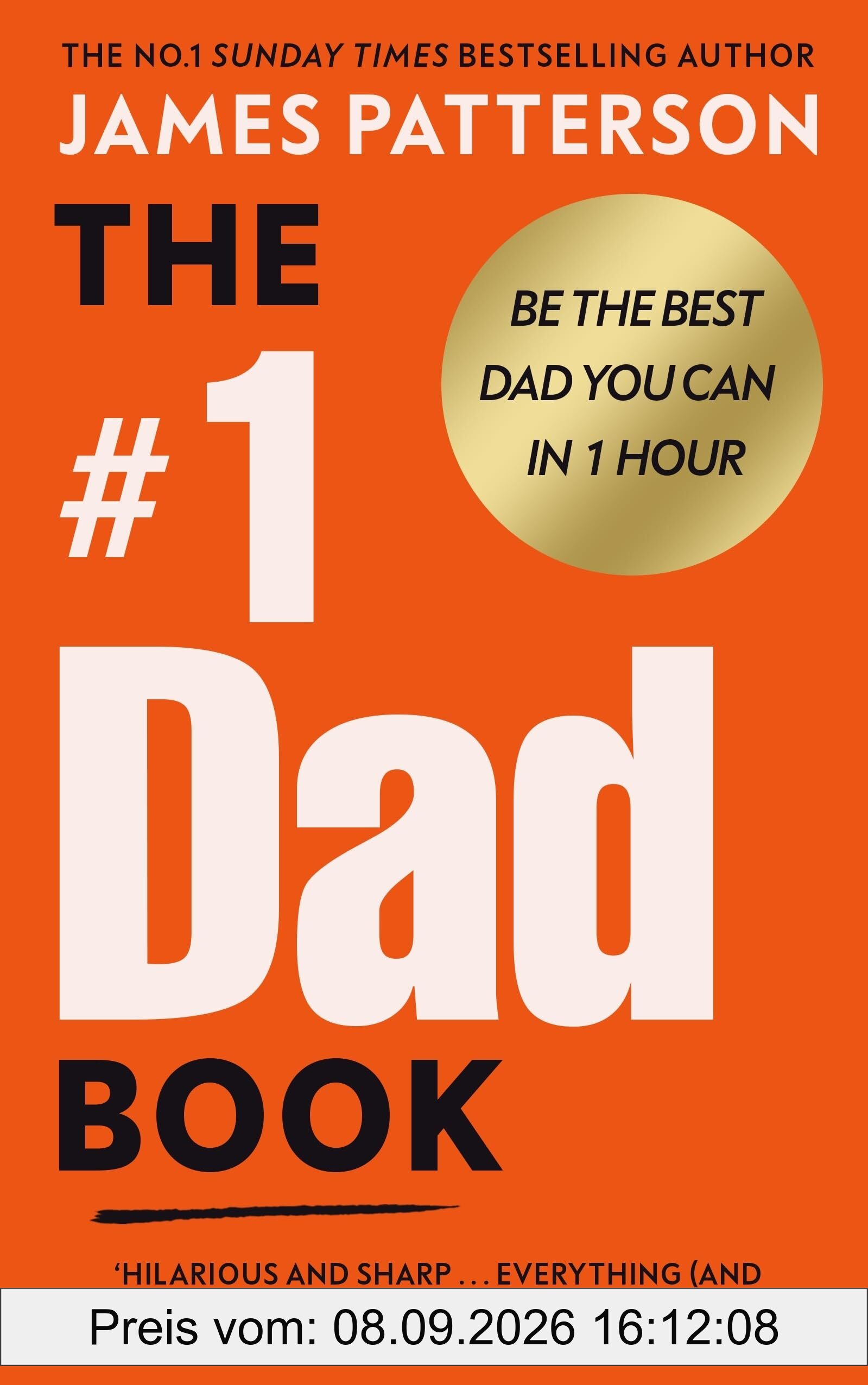 The #1 Dad Book: The hilarious and heart-warming guide to being the best dad you can be from the Sunday Times bestselling author