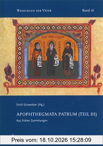 Apophthegmata Patrum (Teil III): Aus frühen Sammlungen