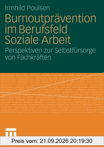 Burnoutprävention im Berufsfeld Soziale Arbeit: Perspektiven zur Selbstfürsorge von Fachkräften (German Edition)