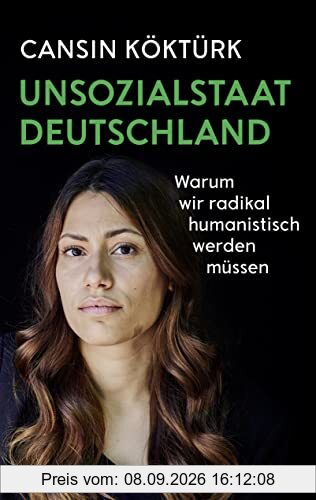 Unsozialstaat Deutschland: Warum wir radikal humanistisch werden müssen