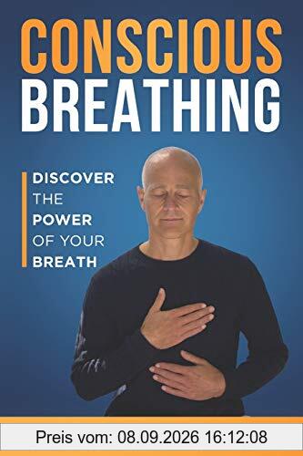Conscious Breathing: Discover The Power of Your Breath