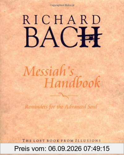 Messiah's Handbook: Reminders for the Advanced Soul - The Lost Book from Illusions