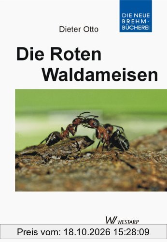 Die roten Waldameisen: Formica rufa und Formica polyctena