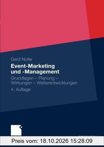 Event-Marketing und -Management: Grundlagen - Planung - Wirkungen - Weiterentwicklungen (German Edition)