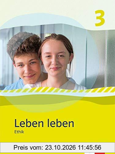 Leben leben 3. Ausgabe Baden-Württemberg: Schülerband Klasse 9/10 (Leben leben. Ausgabe für Baden-Württemberg ab 2017)
