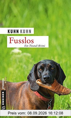 Fusslos: Noldi Oberholzers dritter Fall (Kriminalromane im GMEINER-Verlag)