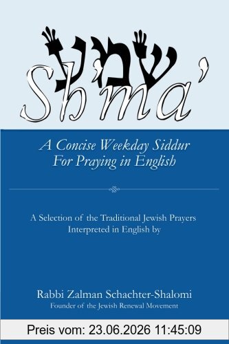Zalman Schachter-Shalomi Sh'ma', A Concise Weekday Siddur For Praying In English