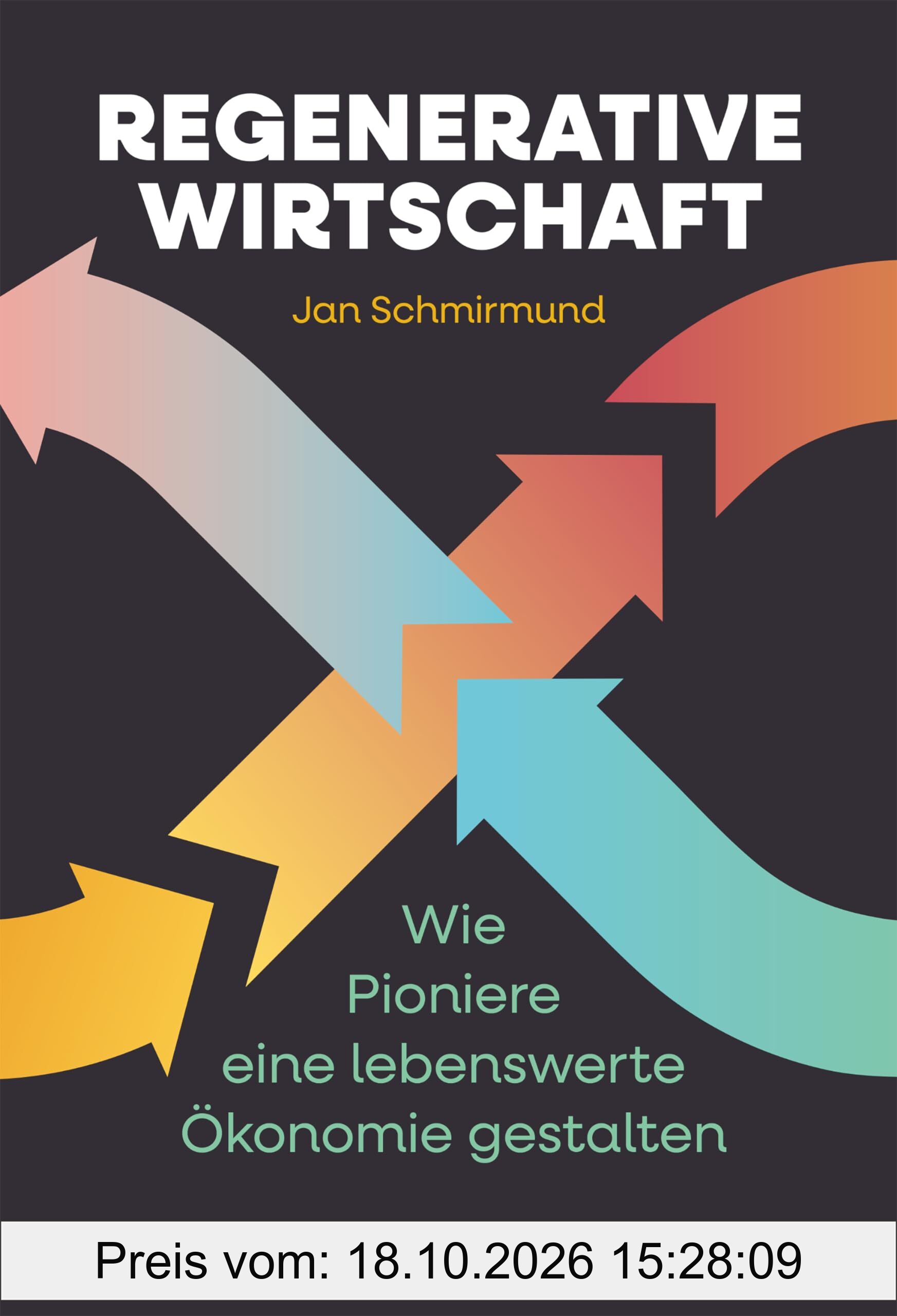 Regenerative Wirtschaft: Wie Pioniere eine lebenswerte Ökonomie gestalten