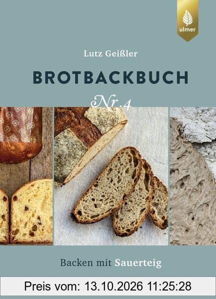 Brotbackbuch Nr. 4: Backen mit Sauerteig