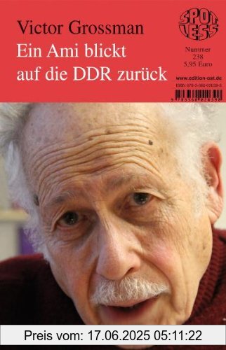 Binding : Broschiert, Edition : 1, Label : edition ost - Spotless, Publisher : edition ost - Spotless, NumberOfItems : 1, medium : Broschiert, numberOfPages : 95, publicationDate : 2011-02-15, authors : Victor Grossman, languages : german, ISBN : 3360020391