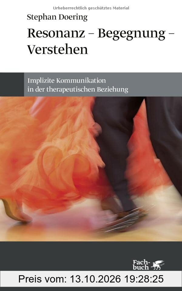 Resonanz – Begegnung – Verstehen: Implizite Kommunikation in der therapeutischen Beziehung