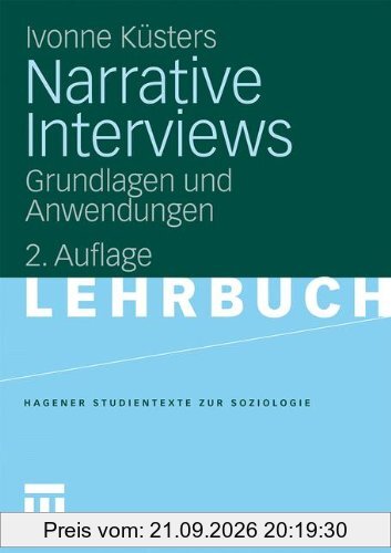 Narrative Interviews: Grundlagen und Anwendungen (Studientexte zur Soziologie)