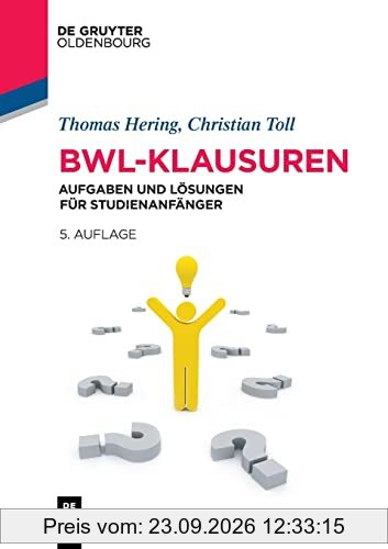 BWL-Klausuren: Aufgaben und Lösungen für Studienanfänger (Lehr- und Handbücher der Wirtschaftswissenschaft)