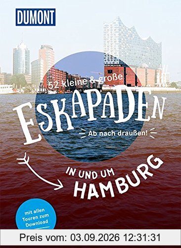 52 kleine & große Eskapaden in und um Hamburg: Ab nach draußen! (DuMont Eskapaden)