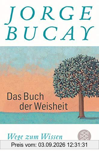 Das Buch der Weisheit: Wege zum Wissen