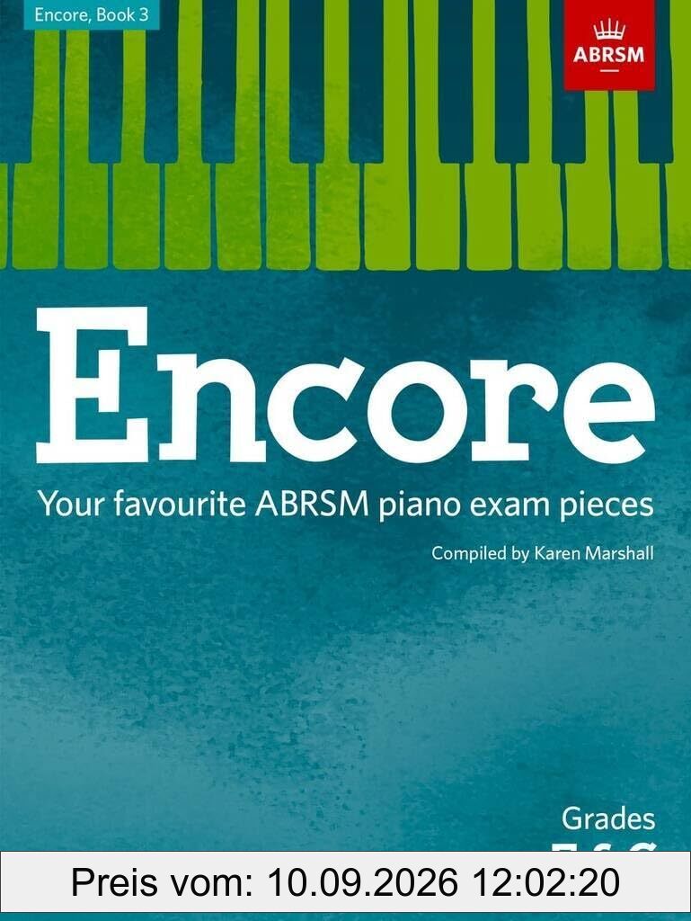 Encore: Book 3, Grades 5 & 6: Your favourite ABRSM piano exam pieces (ABRSM Exam Pieces)