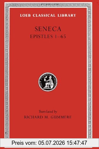 Seneca, Lucius Annaeus Seneca V4 Epistles 1-65 (Loeb Classical Library)