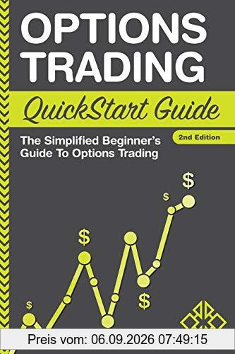 Options Trading: QuickStart Guide - The Simplified Beginner's Guide To Options Trading