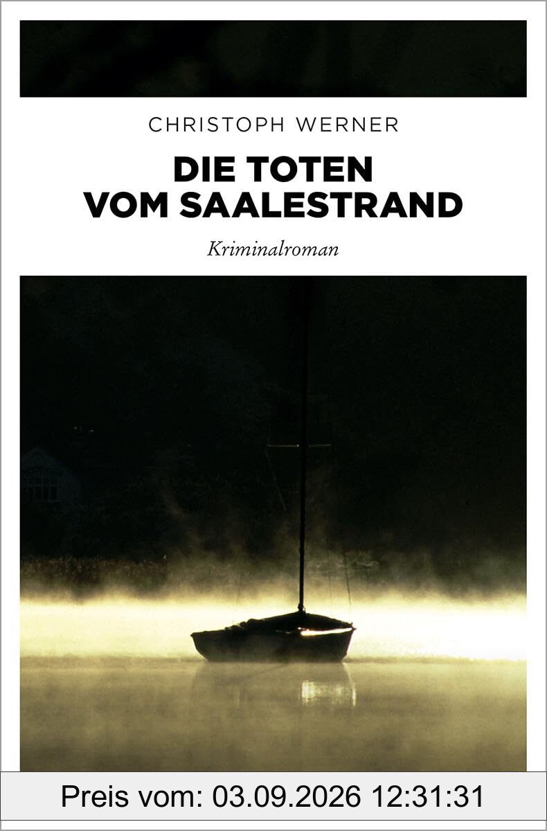 Die Toten vom Saalestrand: Kriminalroman