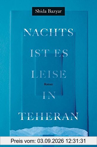 Nachts ist es leise in Teheran: Roman
