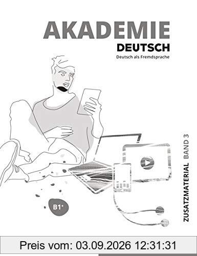 Akademie Deutsch B1+: Band 3.Deutsch als Fremdsprache / Zusatzmaterial mit Audios online