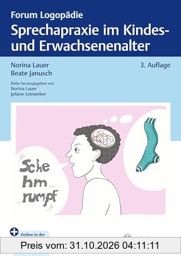 Sprechapraxie im Kindes- und Erwachsenenalter (Forum Logopädie)