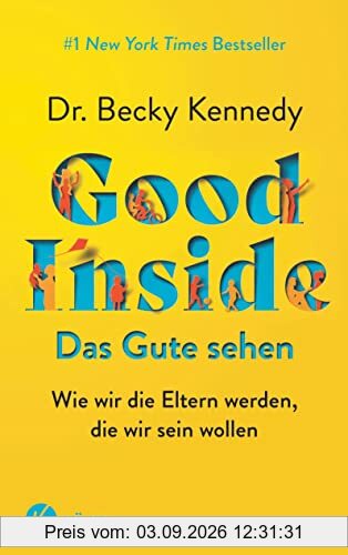 Good Inside - Das Gute sehen: Wie wir die Eltern werden, die wir sein wollen - #1 New York Times Bestseller