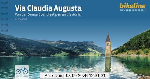 Via Claudia Augusta: Von der Donau über die Alpen an die Adria, 800 km, 1:75.000 (Bikeline Radtourenbücher)