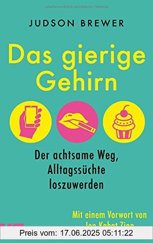 Binding : Gebundene Ausgabe, Label : Kösel-Verlag, Publisher : Kösel-Verlag, medium : Gebundene Ausgabe, numberOfPages : 320, publicationDate : 2018-03-26, releaseDate : 2018-03-26, authors : Judson Brewer, translators : Christa Broermann, Block, Claudia Van Den, ISBN : 3466346975