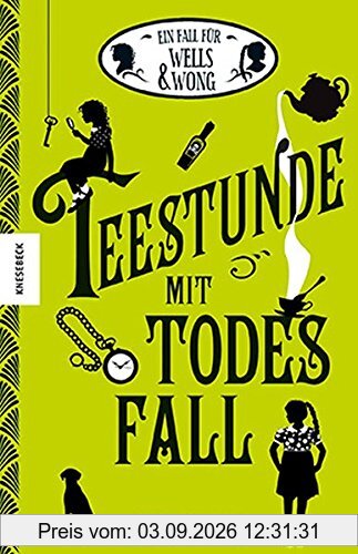Teestunde mit Todesfall: Der zweite Fall für Wells & Wong