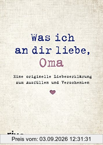 Was ich an dir liebe, Oma: Eine originelle Liebeserklärung zum Ausfüllen und Verschenken
