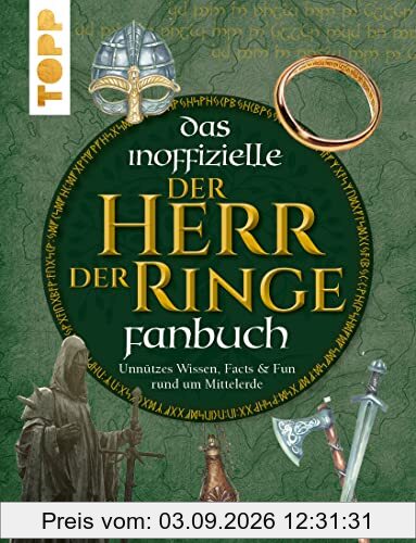 Das inoffizielle Der Herr der Ringe Fan-Buch: Unnützes Wissen, Facts & Fun rund um Mittelerde