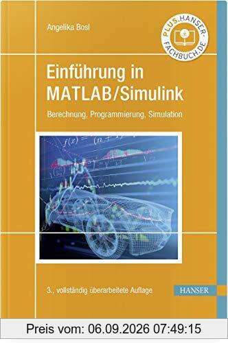 Einführung in MATLAB/Simulink: Berechnung, Programmierung, Simulation