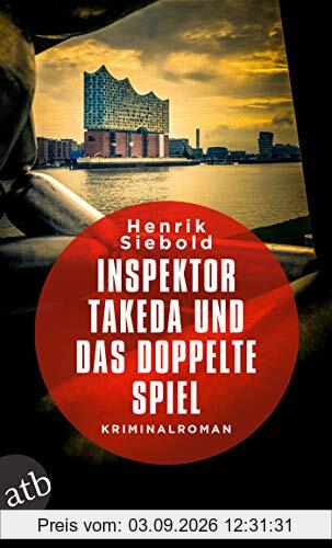 Inspektor Takeda und das doppelte Spiel: Kriminalroman (Inspektor Takeda ermittelt, Band 4)