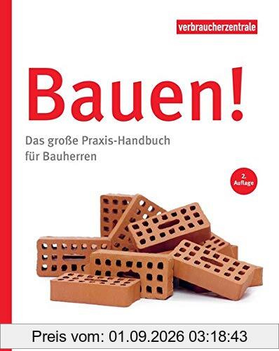 Bauen!: Das große Praxis-Handbuch für Bauherren